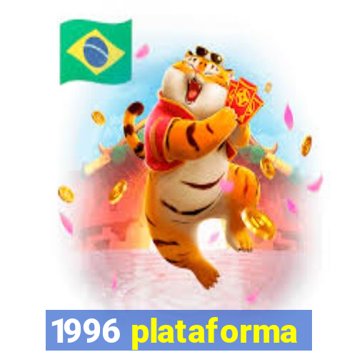 1996 plataforma